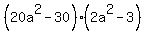 %2820a%5E2-30%29%282a%5E2-3%29