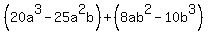 %2820a%5E3-25a%5E2b%29%2B%288ab%5E2-10b%5E3%29