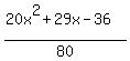 %2820x%5E2%2B29x-36%29%2F80