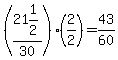 %2821%261%2F2%2F30%29%282%2F2%29=43%2F60