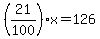 %2821%2F100%29x=126