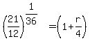 %2821%2F12%29%5E%281%2F36%29=%281%2Br%2F4%29