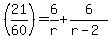 %2821%2F60%29=6%2Fr%2B6%2F%28r-2%29