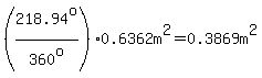 %28218.94%5Eo%2F360%5Eo%29%2A0.6362m%5E2=0.3869m%5E2