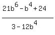 %2821b%5E6-b%5E4%2B24%29%2F%283-12b%5E4%29%29
