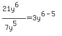 %2821y%5E6%29%2F%287y%5E5%29=3y%5E%286-5%29