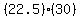 %2822.5%29%2830%29%7D%7D%3B%0D%0A%0D%0A%7B%7B%7B30x%2B10462.5-22.5x