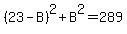 %2823-B%29%5E2%2BB%5E2=289