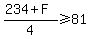 %28234%2BF%29%2F4%3E=81