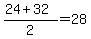 %2824%2B32%29%2F2=28
