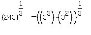 %28243%29%5E%281%2F3%29=%28%283%5E3%29%2A%283%5E2%29%29%5E%281%2F3%29