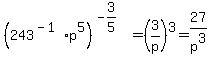 %28243%5E%28-1%29p%5E5%29%5E%28-3%2F5%29=%283%2Fp%29%5E3=27%2Fp%5E3