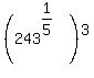 %28243%5E%281%2F5%29%29%5E3%29