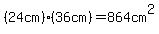 %2824cm%29%2A%2836cm%29=864cm%5E2