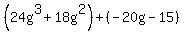 %2824g%5E3%2B18g%5E2%29%2B%28-20g-15%29