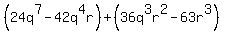 %2824q%5E7-42q%5E4r%29%2B%2836q%5E3r%5E2-63r%5E3%29