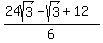 %2824sqrt%283%29+-+sqrt%283%29+%2B+12%29%2F6
