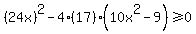 %2824x%29%5E2-4%2817%29%2810x%5E2-9%29%3E=0