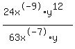 %2824x%5E-9%2Ay%5E12%29%2F%2863x%5E-7%2Ay%29