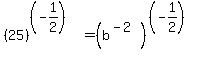 %2825%29%5E%28%28-1%2F2%29%29+=+%28b%5E%28-2%29%29%5E%28%28-1%2F2%29%29