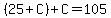 %2825%2BC%29%2BC=105