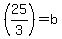 %2825%2F3%29=b