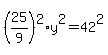 %2825%2F9%29%5E2%2Ay%5E2=42%5E2