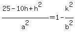 %2825-10h%2Bh%5E2%29%2Fa%5E2+=+1+-+k%5E2%2Fb%5E2
