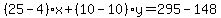 %2825-4%29x%2B%2810-10%29y=295-148