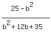 %2825-b%5E2%29%2F%28b%5E2%2B12b%2B35%29