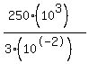%28250%2810%5E3%29%29%2F%283%2810%5E-2%29%29