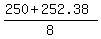 %28250+%2B+252.38%29%2F8