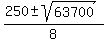 %28250+%2B-+sqrt%2863700%29%29%2F8