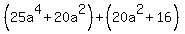 %2825a%5E4%2B20a%5E2%29%2B%2820a%5E2%2B16%29