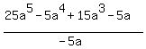 %2825a%5E5-5a%5E4%2B15a%5E3-5a%29+%2F+%28-5a%29