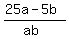 %2825a+-+5b%29%2F%28ab%29