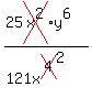 %2825cross%28x%5E2%29%2Ay%5E6%29+%2F%28121x%5Ecross%284%29%5E2%29