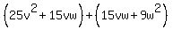 %2825v%5E2%2B15vw%29%2B%2815vw%2B9w%5E2%29