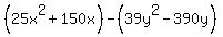 %2825x%5E2%2B150x%29-%2839y%5E2-390y%29