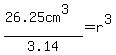 %2826.25cm%5E3%29%2F3.14=r%5E3