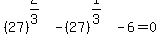 %2827%29%5E%282%2F3%29-%2827%29%5E%281%2F3%29-6=0