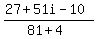 %2827%2B51i-10%29%2F%2881%2B4%29