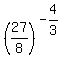 %2827%2F8%29%5E%28-4%2F3%29
