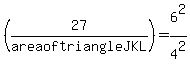 %2827%2Farea+of+triangle+JKL+%29=+6%5E2%2F4%5E2