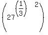 %2827%5E%28%281%2F3%29%29%5E2%29