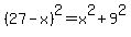 %2827-x%29%5E2=x%5E2%2B9%5E2