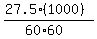%2827.5%281000%29%29%2F%2860%2A60%29