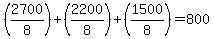 %282700%2F8%29%2B%282200%2F8%29%2B%281500%2F8%29=800