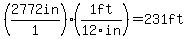 %282772in%2F1%29%2A%281ft%2F12in%29=231ft