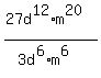 %2827d%5E12%2Am%5E20%29%2F%283d%5E6%2Am%5E6%29